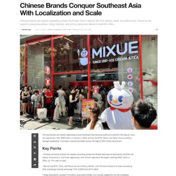 Chinese Brands Conquer Southeast Asia With Localization and Scale