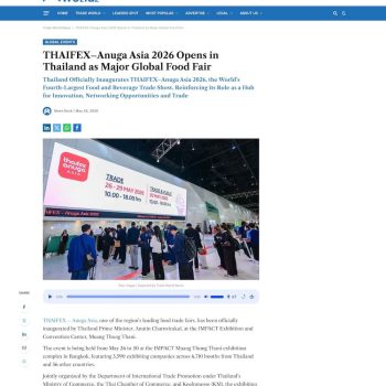 THAIFEX–Anuga Asia 2026 Opens in Thailand as Major Global Food Fair 